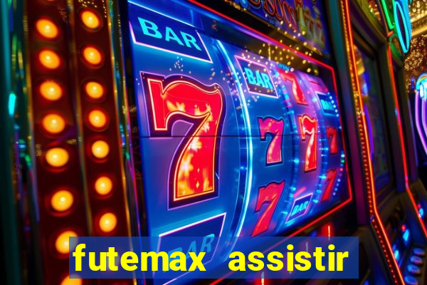 futemax assistir real madrid